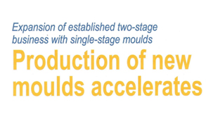production of new moulds accelerates